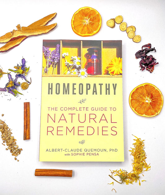 Homeopathy The Complete Guide to Natural Remedies |  Albert - Caude Quemoun, PhD & Sophie Pensa | Softcover