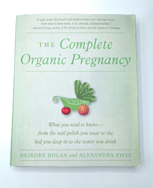 The Complete Organic Pregnancy |Alexandra Zissu and Deirdre Dolan | Soft Cover